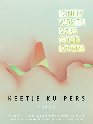 Lonely Women Make Good Lovers - BOA Editions, Ltd.