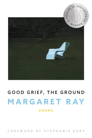 Good Grief, the Ground - BOA Editions, Ltd.