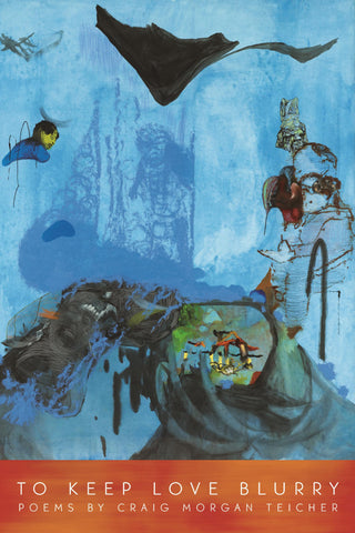 To Keep Love Blurry - BOA Editions, Ltd.